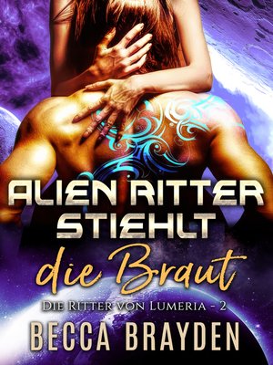 cover image of Alien Ritter stiehlt die Braut